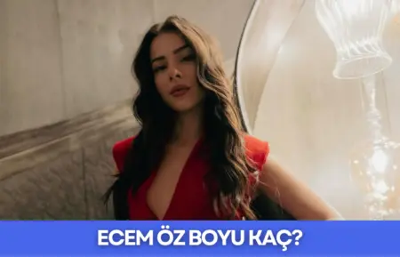 Ecem Öz Boyu Kaç - 2026 - Biyografi.DEV